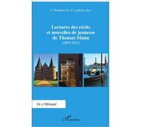 Lectures des récits et nouvelles de jeunesse de Thomas Mann Frédéric Teinturier (Auteur), Jean-François Laplenie (Auteur)