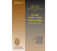 Lectures d'Être et temps de Martin Heidegger Quatre-vingts ans après - Philippe Cabestan - Cercle Hermeneutique - broché - Etude