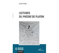 Lectures du Phèdre de Platon André Philip (Auteur)