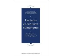 Lectures Et Écritures Numériques - Nouvelles Formes, Nouvelles Pratiques?