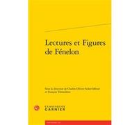 Lectures et Figures de Fénelon Collectif (Auteur), Alain Génetiot (Collection dirigée par), François Trémolières (Editeur du volume), Charles-Olivier Stiker-Metral (Editeur du volume)