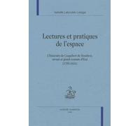 Lectures Et Pratiques De L'espace - L'itinéraire De Coquebert De Montbret, Savant Et Grand Commis D'etat (1755-1831)