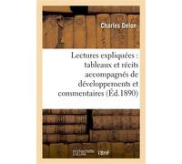 Lectures expliquées : tableaux et récits accompagnés de développements et commentaires - Charles Delon - Hachette Bnf - broché - Livre