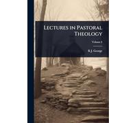 Lectures in Pastoral Theology