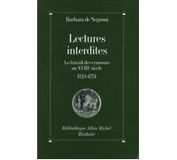 Lectures interdites Le travail des censeurs au XVIIIe siècle, 1723-1774 - Barbara De Negroni - Albin Michel - broché - Livre