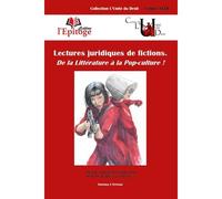 Lectures juridiques de fictions De la littérature à la Pop-culture 2020 - Mathieu Touzeil-Divina - Epitoge - broché - Etude
