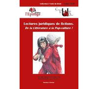 Lectures juridiques de fictions De la littérature à la Pop-culture 2020 - Stéphanie Douteaud - Epitoge - broché - Etude