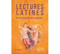 Lectures latines: 75 textes d'entraînement au petit latin