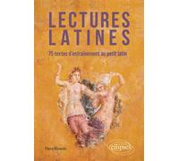 Lectures latines 75 textes d'entraînement au petit latin - Pierre Miscevic - Ellipses - broché - Méthode de langue