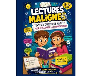 Lectures Malignes : Textes & Questions Variées pour Développer la Compréhension (8-12 ans): Textes & Défis La Compréhension Nouvelle Génération