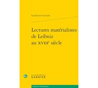 Lectures Matérialistes De Leibniz Au Xviiie Siècle
