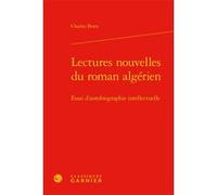 Lectures nouvelles du roman algérien Romuald Fonkoua (Collection dirigée par), Jean-Marc Moura (Collection dirigée par), Charles Bonn (Auteur), Dominique Combe (Collection dirigée par)