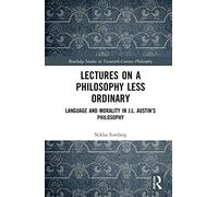 Lectures on a Philosophy Less Ordinary