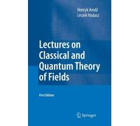 Lectures On Classical And Quantum Theory Of Fields