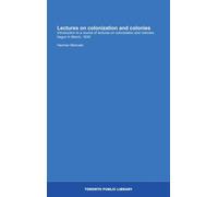 Lectures on colonization and colonies: Introduction to a course of lectures on colonization and colonies, begun in March, 1839