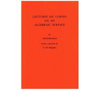 Lectures On Curves On An Algebraic Surface