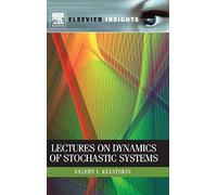 Lectures On Dynamics Of Stochastic Systems