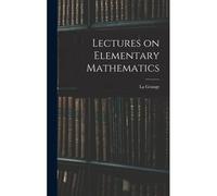Lectures On Elementary Mathematics