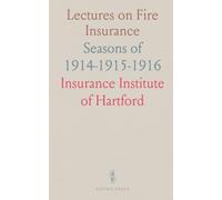 Lectures on Fire Insurance: Seasons of 1914-1915-1916