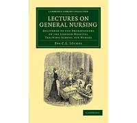 Lectures On General Nursing