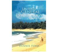 Lectures On General Psychology Volume Two
