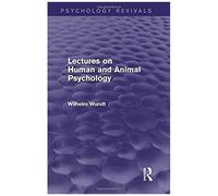Lectures On Human And Animal Psychology (Psychology Revivals)