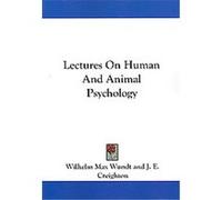 Lectures on Human and Animal Psychology Wilhelm Max Wundt (Auteur)