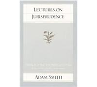 Lectures on Jurisprudence Adam Smith (Auteur)