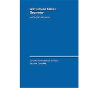 Lectures on Kahler Geometry, LONDON MATHEMATICAL SOCIETY STUDENTS TEXTS Andrei Moroianu (Auteur)