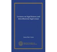 Lectures on legal history and miscellaneous legal essays