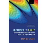 Lectures on Light - Rand Stephen C. Director for Dynamic Magnetooptics Director for Dynamic Magnetooptics University of Michigan USA - Oxford University P Rand Stephen C. Director for Dynamic Magnetoo