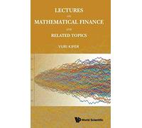 Lectures On Mathematical Finance And Related Topics