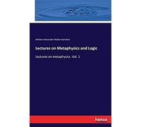 Lectures On Metaphysics And Logic