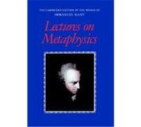 Lectures on Metaphysics, Cambridge Edition of the Works of Immanuel Kant in Translation Immanuel Kant (Auteur)
