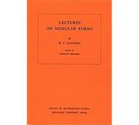 Lectures on Modular Forms /Annals of Mathematics Studies No 48, Annals of Mathematics Studies Robert C. Gunning (Auteur)
