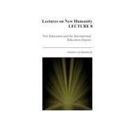 Lectures on New Humanity - Lecture 8: New Education and the International Education Empire