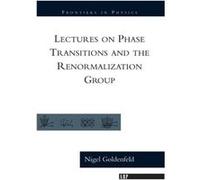 Lectures On Phase Transitions And The Renormalization Group Nigel Goldenfeld (Auteur)