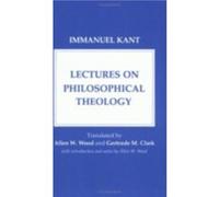 Lectures on Philosophical Theology by Immanuel Kant Immanuel Kant (Auteur)