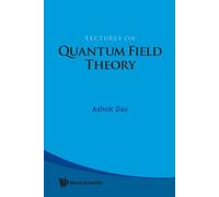 Lectures On Quantum Field Theory