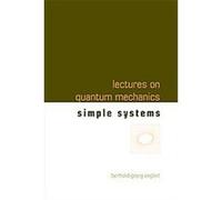 Lectures on Quantum Mechanics Berthold-Georg Englert (Auteur)