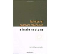 Lectures On Quantum Mechanics - Volume 2: Simple Systems