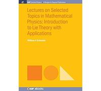 Lectures On Selected Topics In Mathematical Physics