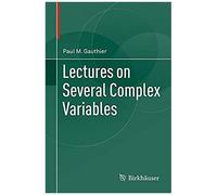 Lectures On Several Complex Variables