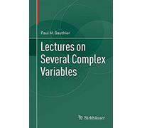Lectures On Several Complex Variables