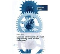 Lectures On Systems & Control Engineering (With Worked Examples)