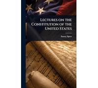 Lectures on the Constitution of the United States