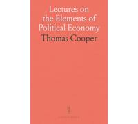 Lectures on the Elements of Political Economy