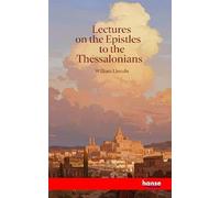 Lectures on the Epistles to the Thessalonians