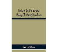 Lectures On The General Theory Of Integral Functions