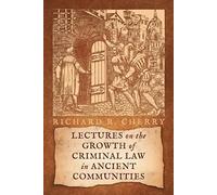 Lectures On The Growth Of Criminal Law In Ancient Communities